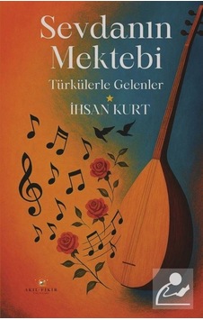 Sevdanın Mektebi & Türkülerle Gelenler / İhsan Kurt Sevdanın Mektebi & Türkülerle Gelenler / İhsan Kurt