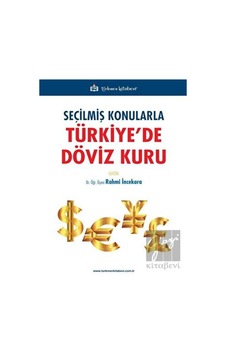 Seçilmiş Konularla Türkiye’de Döviz Kuru Seçilmiş Konularla Türkiye’de Döviz Kuru