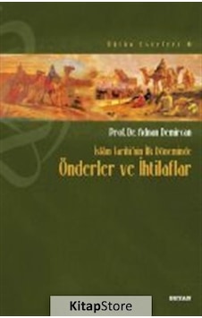 İslam Tarihi'nin İlk Döneminde Önderler ve İhtilaflar  - Adnan Demircan  - Beyan Yayınları