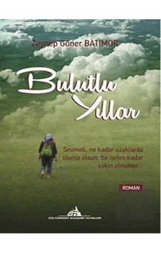 Bulutlu Yıllar - Zeynep Güner Batımor - Kuledibi Yayınları Bulutlu Yıllar - Zeynep Güner Batımor - Kuledibi Yayınları