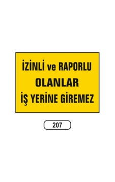Izinli Ve Raporlu Olanlar Iş Yerine Giremez Uyarı Ikaz Levhası Izinli Ve Raporlu Olanlar Iş Yerine Giremez Uyarı Ikaz Levhası