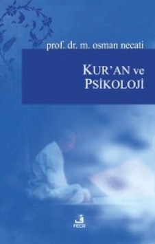Kur'an ve Psikoloji - M. Osman Necati - Fecr Yayınları Kur'an ve Psikoloji - M. Osman Necati - Fecr Yayınları