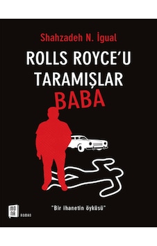 Rolls Royce'u Taramışlar Baba - Shahzadeh N. İgual - Mona Rolls Royce'u Taramışlar Baba - Shahzadeh N. İgual - Mona