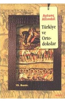 Türkiye ve Ortodokslar - Aytunç Altındal - Alfa Yayıncılık