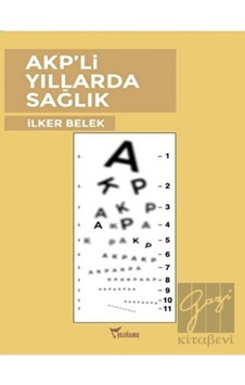 Akp'li Yıllarda Sağlık - İlker Belek - Yazılama Akp'li Yıllarda Sağlık - İlker Belek - Yazılama