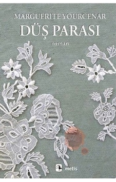 Düş Parası - Marguerite Yourcenar - Metis Yayınları Düş Parası - Marguerite Yourcenar - Metis Yayınları