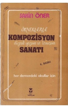 Örneklerle Kompozisyon Düzenli Yazma Ve Konuşma Sanatı - Sakin Öner Örneklerle Kompozisyon Düzenli Yazma Ve Konuşma Sanatı - Sakin Öner