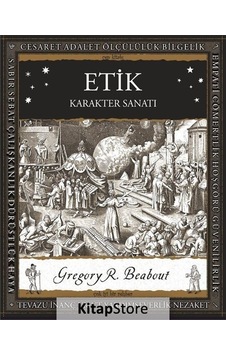 Etik - Karakter Sanatı - Gregory R. Beabout - A7 Kitap Etik - Karakter Sanatı - Gregory R. Beabout - A7 Kitap