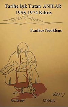 Tarihe Işık Tutan Anılar - 1955-1974 Kıbrıs - Panikos Neokleus - Kalkedon Tarihe Işık Tutan Anılar - 1955-1974 Kıbrıs - Panikos Neokleus - Kalkedon