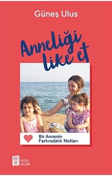 Anneliği Like Et - Güneş Ulus - Mona