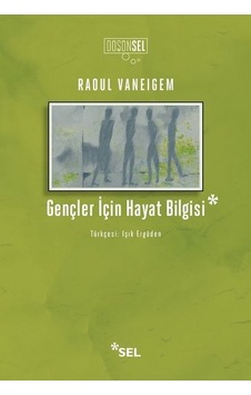 Gençler İçin Hayat Bilgisi - Raoul Vaneigem - Sel Yayıncılık