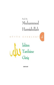 İslam Tarihine Giriş - Bütün Eserleri 4 - Muhammed Hamidullah - Beyan Yayınları İslam Tarihine Giriş - Bütün Eserleri 4 - Muhammed Hamidullah - Beyan Yayınları