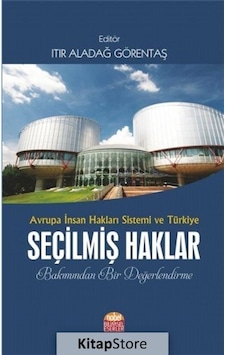 Avrupa İnsan Hakları Sistemi ve Türkiye - Seçilmiş Haklar- Nobel Bilimsel Eserler Avrupa İnsan Hakları Sistemi ve Türkiye - Seçilmiş Haklar- Nobel Bilimsel Eserler