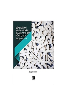 Söz Dizimi Kuramları Bağlamında Türkçede Baş Unsur Seçil Hirik