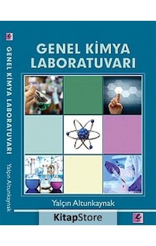 Genel Kimya Laboratuvarı - Yalçın Altunkaynak - Efil Yayınevi Yayınları Genel Kimya Laboratuvarı - Yalçın Altunkaynak - Efil Yayınevi Yayınları