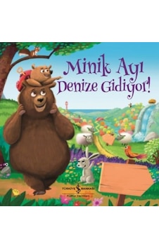 Minik Ayı Denize Gidiyor! - Melanie Joyce - İş Bankası Kültür Yayınları Minik Ayı Denize Gidiyor! - Melanie Joyce - İş Bankası Kültür Yayınları