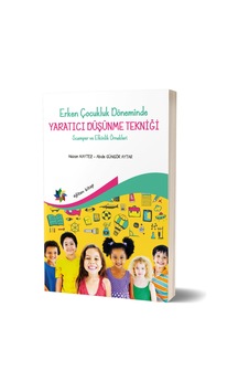 Erken Çocukluk Döneminde Yaratıcı Düşünme Tekniği Scamper Erken Çocukluk Döneminde Yaratıcı Düşünme Tekniği Scamper
