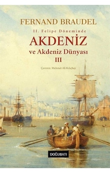 Akdeniz Ve Akdeniz Dünyası 3 Ciltli / Fernand Braudel Akdeniz Ve Akdeniz Dünyası 3 Ciltli / Fernand Braudel