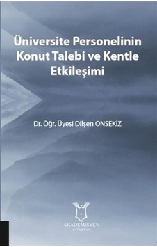 Üniversite Personelinin Konut Talebi Ve Kentle Etkileşimi / Di...