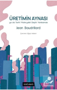 Üretimin Aynası Ya Da Tarihî Materyalist Eleştiri Yanılsaması ...