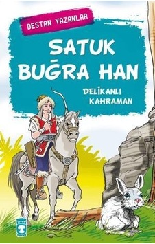 Satuk Buğra Han - Destan Yazanlar Satuk Buğra Han - Destan Yazanlar
