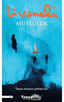 Mutluluk Zülfü Livaneli İnkılap Kitabevi Mutluluk Zülfü Livaneli İnkılap Kitabevi