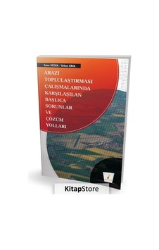 Arazi Toplulaştırması Çalışmalarında Karşılaşılan Başlıca Sorunlar ve Çözüm Yolları - Emre Küsek - Pelikan Yayınları Arazi Toplulaştırması Çalışmalarında Karşılaşılan Başlıca Sorunlar ve Çözüm Yolları - Emre Küsek - Pelikan Yayınları