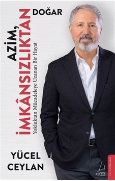 Azim İmkansızlıktan Doğar / Yücel Ceylan Azim İmkansızlıktan Doğar / Yücel Ceylan