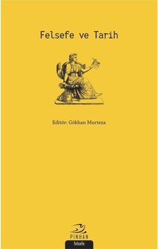Felsefe Ve Tarih / Sadık Türker 9786057768179 Felsefe Ve Tarih / Sadık Türker 9786057768179