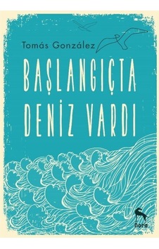 Başlangıçta Deniz Vardı - Tomas Gonzalez - Nora Başlangıçta Deniz Vardı - Tomas Gonzalez - Nora