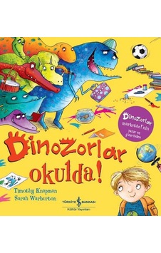 Dinozorlar Okulda! - Timothy Knapman - İş Bankası Kültür Yayınları Dinozorlar Okulda! - Timothy Knapman - İş Bankası Kültür Yayınları