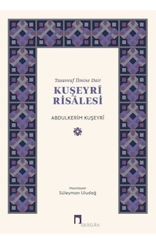 Tasavvuf İlmine Dair Kuşeyri Risalesi / İmam Kuşeyri 9786257660198 Tasavvuf İlmine Dair Kuşeyri Risalesi / İmam Kuşeyri 9786257660198