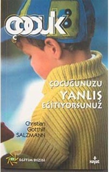 Çocuğunuzu Yanlış Eğitiyorsunuz / Christian Gotthilf Salzmann