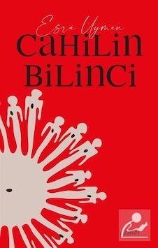 Cahilin Bilinci - Esra Uyman - Demos Yayınları Cahilin Bilinci - Esra Uyman - Demos Yayınları