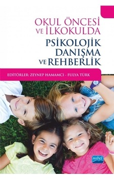 Okul Öncesi ve İlkokulda Psikolojik Danışma ve Rehberlik- Nobel Akademik Yayıncılık Okul Öncesi ve İlkokulda Psikolojik Danışma ve Rehberlik- Nobel Akademik Yayıncılık