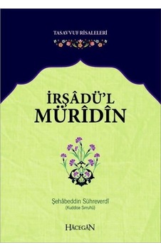 İrşadü'l Müridin-Tasavvuf Risaleleri - Şehabeddin Sühreverdi - Hacegan Yayıncılık İrşadü'l Müridin-Tasavvuf Risaleleri - Şehabeddin Sühreverdi - Hacegan Yayıncılık