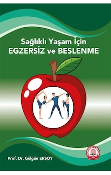 Sağlıklı Yaşam İçin Egzersiz ve Beslenme - Gülgün Ersoy - Ankara Nobel Tıp Sağlıklı Yaşam İçin Egzersiz ve Beslenme - Gülgün Ersoy - Ankara Nobel Tıp