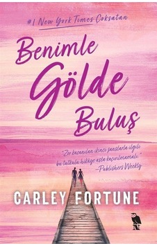 Benimle Gölde Buluş / Carley Fortune Benimle Gölde Buluş / Carley Fortune