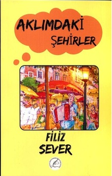 Aklımdaki Şehirler / Filiz Sever