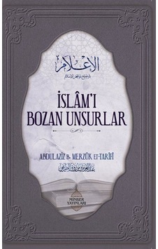 İslam'ı Bozan Unsurlar - Abdulaziz Bin Merzuk Et-Tarifi - Minber Yayınları İslam'ı Bozan Unsurlar - Abdulaziz Bin Merzuk Et-Tarifi - Minber Yayınları