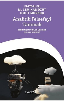 Analitik Felsefeyi Tanımak: Seçilmiş Metinler Üzerine Okuma Re... Analitik Felsefeyi Tanımak: Seçilmiş Metinler Üzerine Okuma Re...