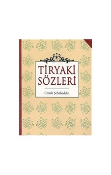 Tiryaki Sözleri - Cenab Şahabeddin İlk Baskı 2005 Tiryaki Sözleri - Cenab Şahabeddin İlk Baskı 2005