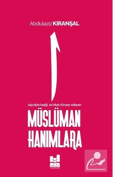 Müslüman Hanımlara - Abdulaziz Kıranşal - MGV Yayınları Müslüman Hanımlara - Abdulaziz Kıranşal - MGV Yayınları
