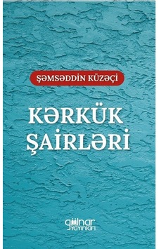Kerkük Şairleri - Şemseddin Küzeçi - Gülnar Yayınları