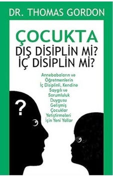 Çocukta Dış Disiplin mi? İç Disiplin mi? - Thomas Gordon - Aura Çocukta Dış Disiplin mi? İç Disiplin mi? - Thomas Gordon - Aura