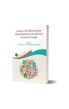 Yabancı Dil Öğretiminde Edebi Metinlerin Kullanımı: Teoriden Pratiğe - Eğiten Kitap Yabancı Dil Öğretiminde Edebi Metinlerin Kullanımı: Teoriden Pratiğe - Eğiten Kitap