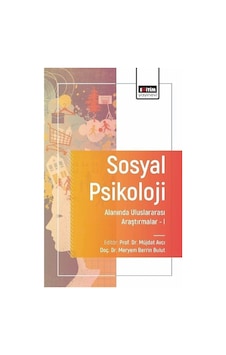 Sosyal Psikoloji Alanında Uluslararası Araştırmalar 1 / Kolektif Sosyal Psikoloji Alanında Uluslararası Araştırmalar 1 / Kolektif