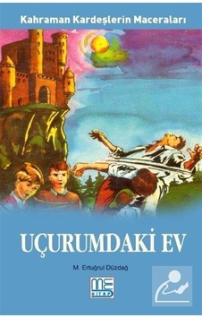 Uçurumdaki Ev - Kahraman Kardeşlerin Maceraları - M. Ertuğrul Düzdağ - Med Kitap