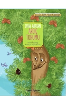 Evini Arayan Ardıç Tohumu- Doğan ve Egmont Yayıncılık Evini Arayan Ardıç Tohumu- Doğan ve Egmont Yayıncılık