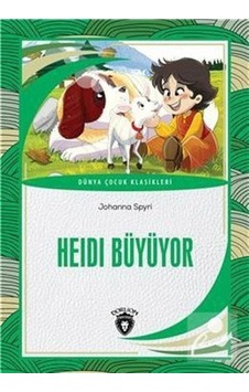 Heidi Büyüyor Dünya Çocuk Klasikleri 7-12 Yaş / Johanna Spyri Heidi Büyüyor Dünya Çocuk Klasikleri 7-12 Yaş / Johanna Spyri